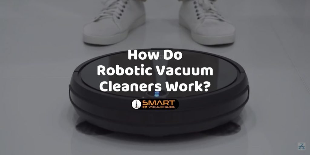 How Do Robotic Vacuum Cleaners Work?