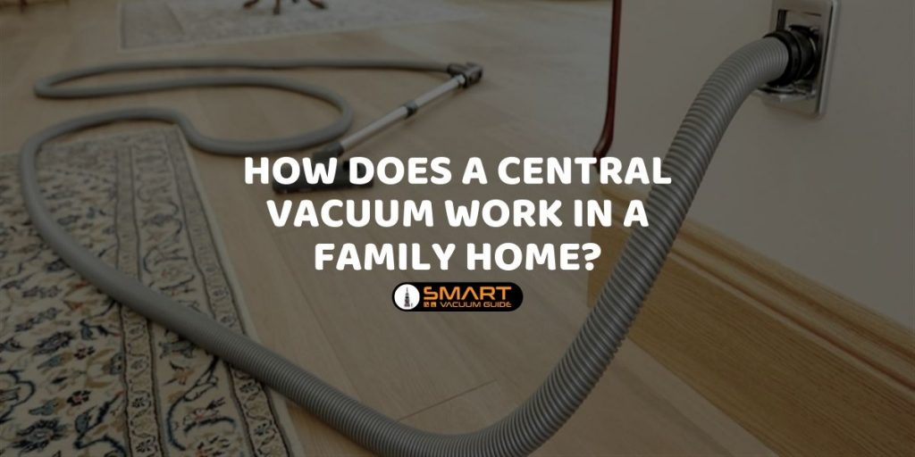 how-does-a-central-vacuum-work-smartvacuumguide