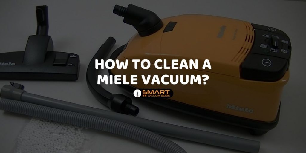 How to Clean a Miele Vacuum?