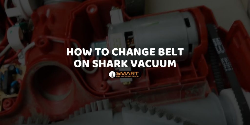 How to Change Belt on Shark Vacuum